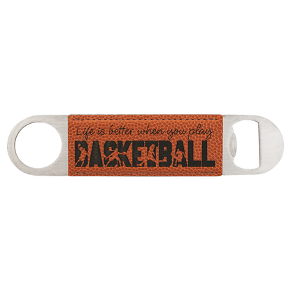Custom engraved basketball leatherette speed opener with 'Life is better when you play BASKETBALL' text on a transparent background