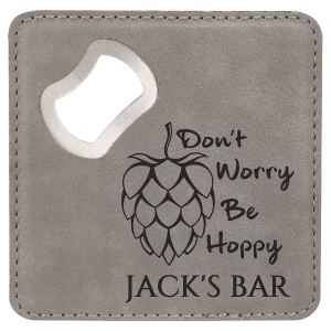 Gray square leatherette bottle opener coaster featuring an engraved hop illustration with the text "Don't Worry Be Hoppy JACK'S BAR" and an integrated metal bottle opener