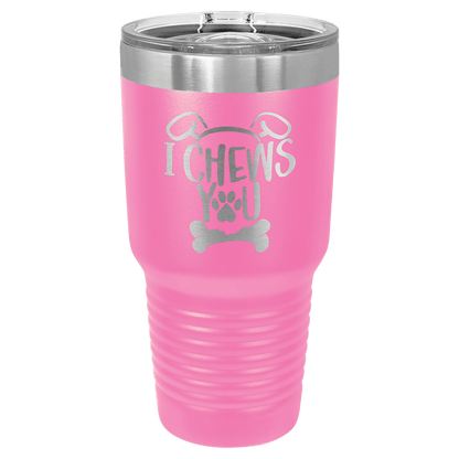 Custom laser-engraved 30 pink insulated tumbler featuring 'I Chews You' design with paw print and dog bone, shown on a transparent background.