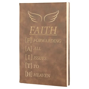 Custom laser-engraved Rustic Gold leatherette journal with angel wings and 'Faith' across the top with the acronym '[F] Forwarding [A] All [I] Issues [T] To [H] Heaven' going vertically down the front of the personalized journal.